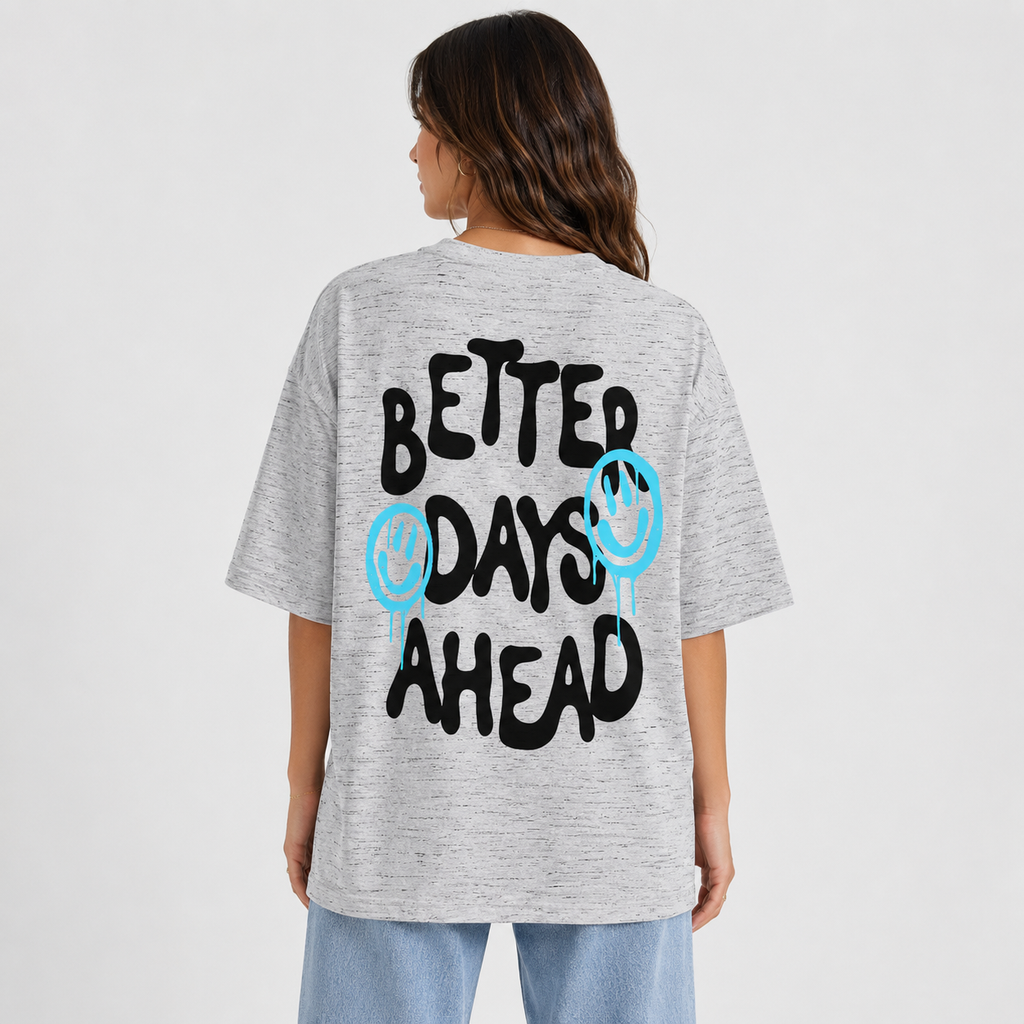 Better Days Ahead Oversized T-Shirt